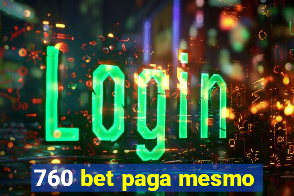 760 bet paga mesmo