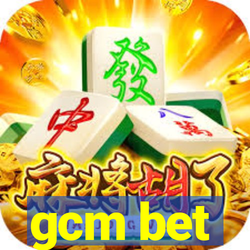 gcm bet