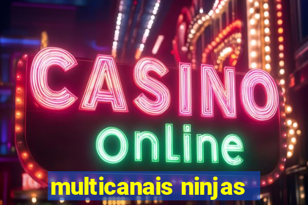 multicanais ninjas