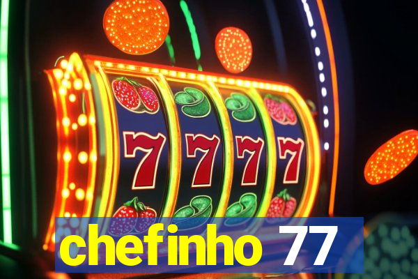 chefinho 77