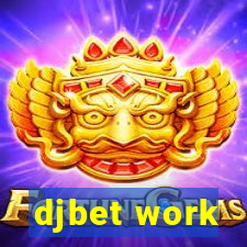djbet work