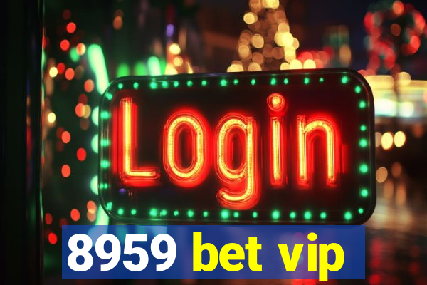 8959 bet vip