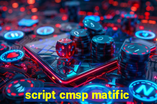script cmsp matific