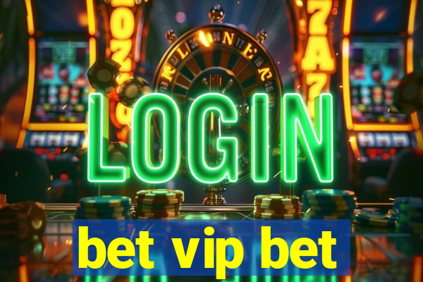 bet vip bet