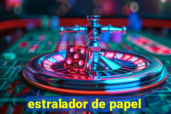 estralador de papel