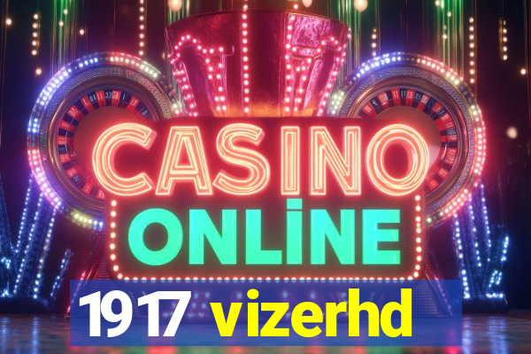 1917 vizerhd