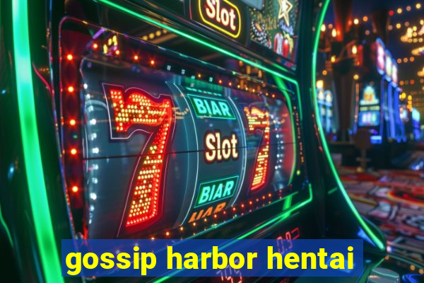 gossip harbor hentai