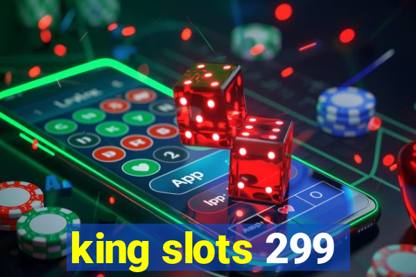 king slots 299