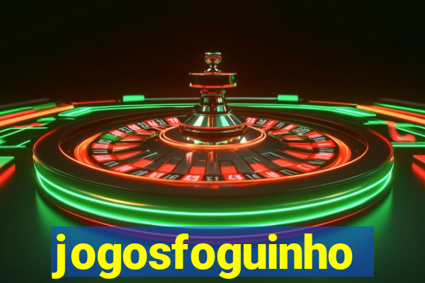 jogosfoguinho