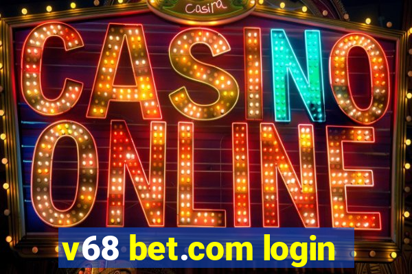 v68 bet.com login