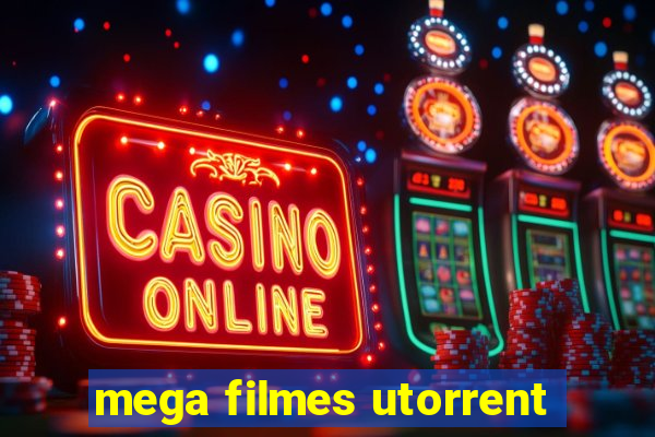mega filmes utorrent