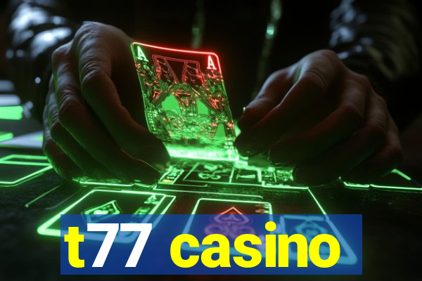 t77 casino