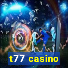 t77 casino