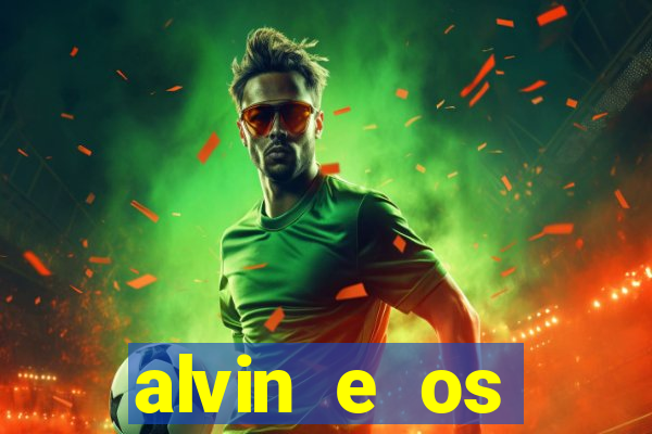 alvin e os esquilos redecanais