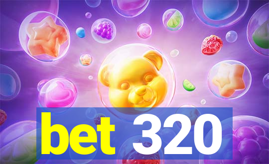 bet 320