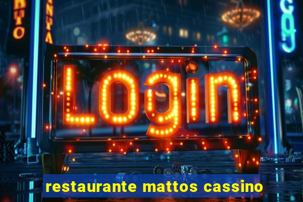 restaurante mattos cassino