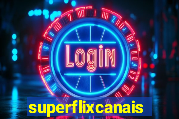 superflixcanais