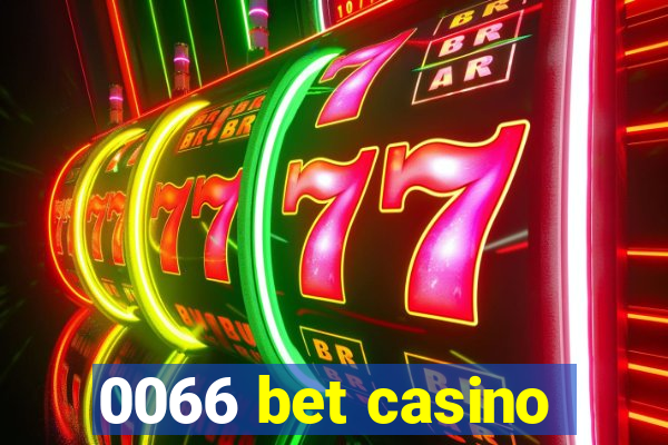 0066 bet casino