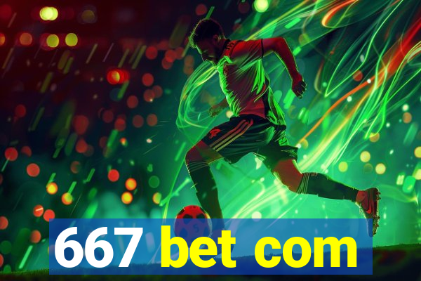 667 bet com