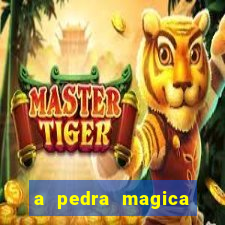 a pedra magica filme completo dublado gratis
