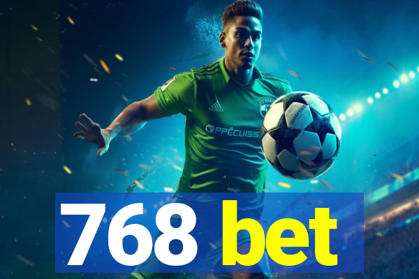 768 bet