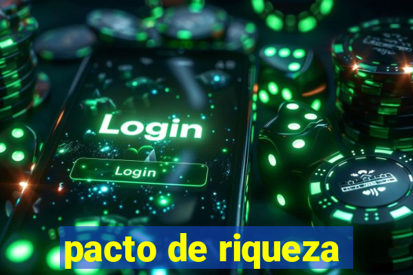 pacto de riqueza