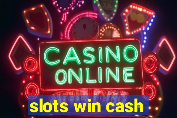 slots win cash