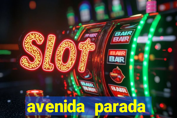 avenida parada pinto vila nova cachoeirinha