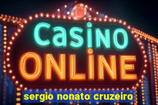 sergio nonato cruzeiro