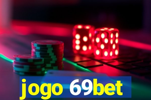 jogo 69bet