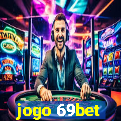 jogo 69bet