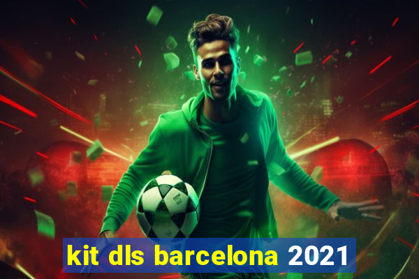 kit dls barcelona 2021