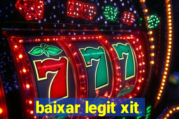 baixar legit xit