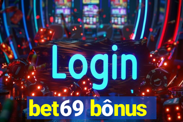 bet69 bônus