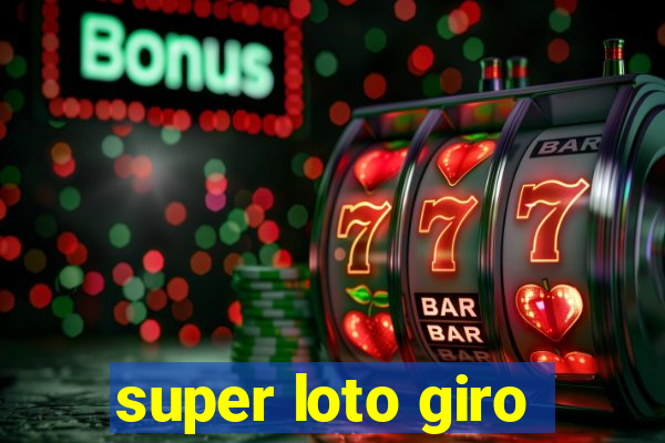 super loto giro