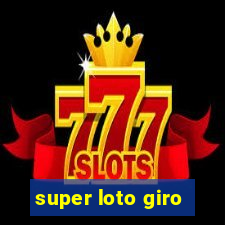 super loto giro