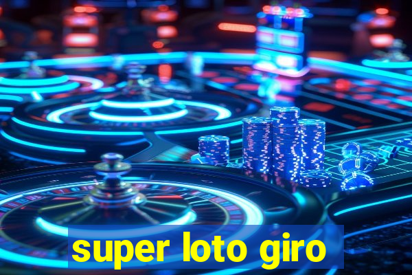 super loto giro