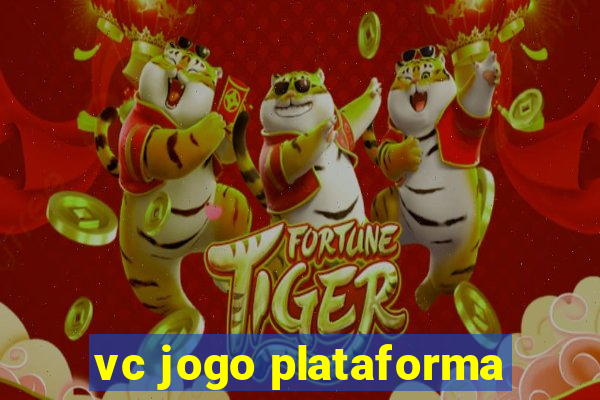 vc jogo plataforma