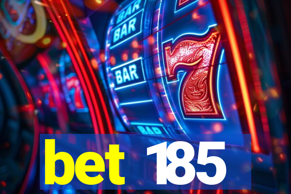 bet 185