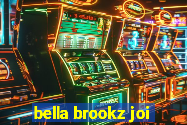 bella brookz joi