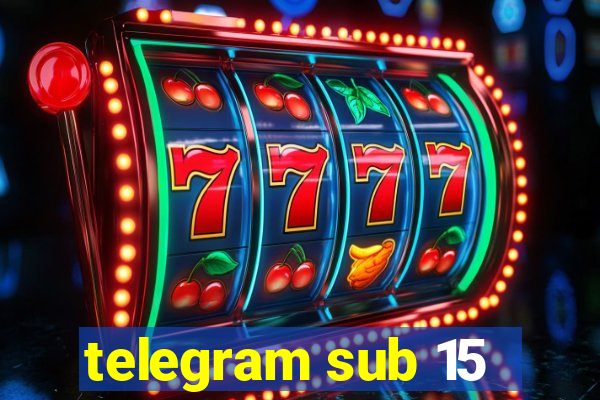 telegram sub 15