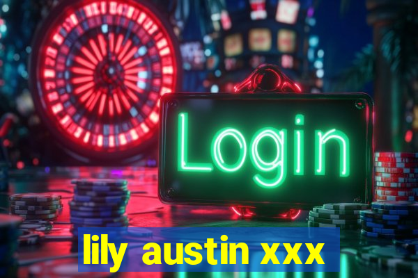 lily austin xxx