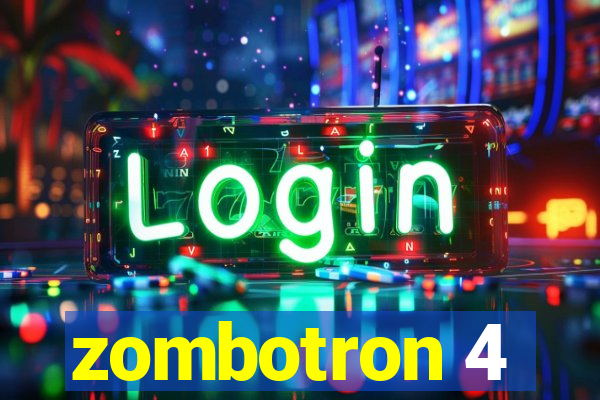 zombotron 4