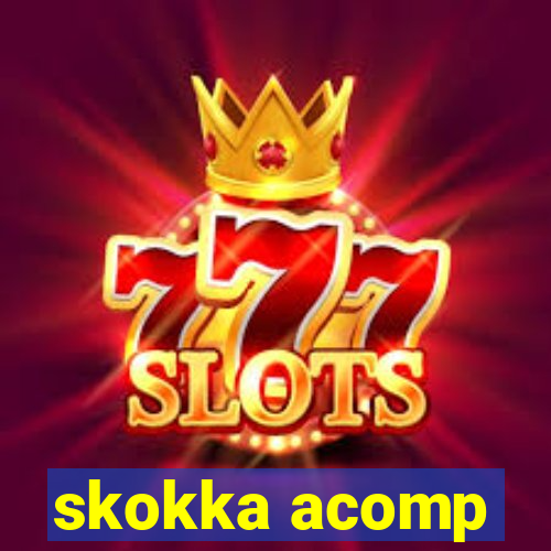 skokka acomp
