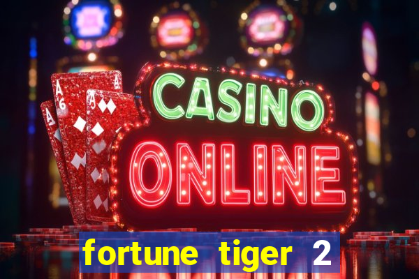 fortune tiger 2 revenge download