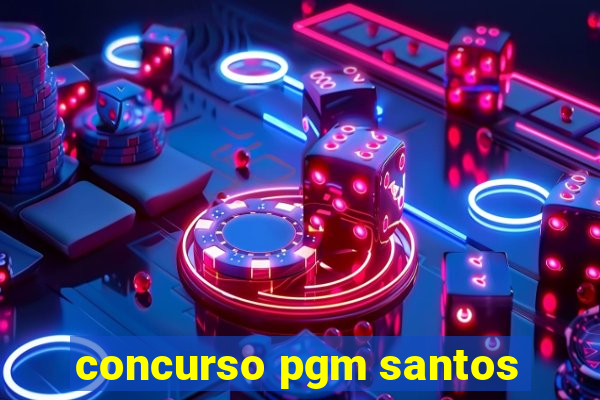 concurso pgm santos