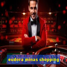eudora minas shopping