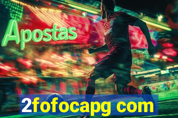 2fofocapg com
