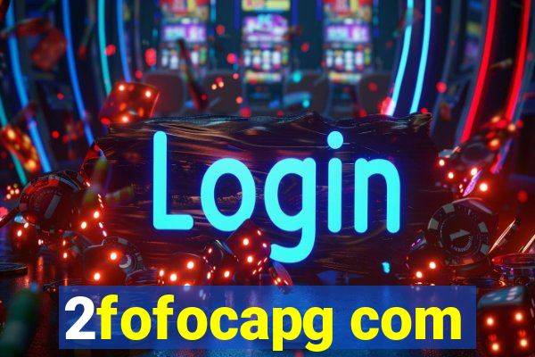 2fofocapg com