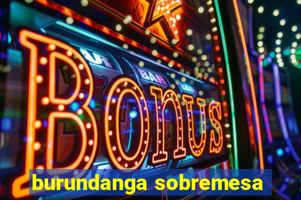 burundanga sobremesa